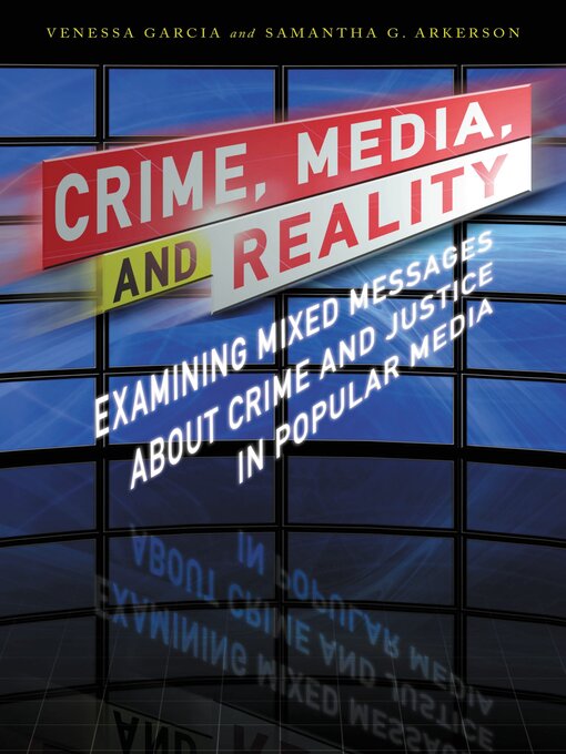 Title details for Crime, Media, and Reality by Venessa Garcia - Available